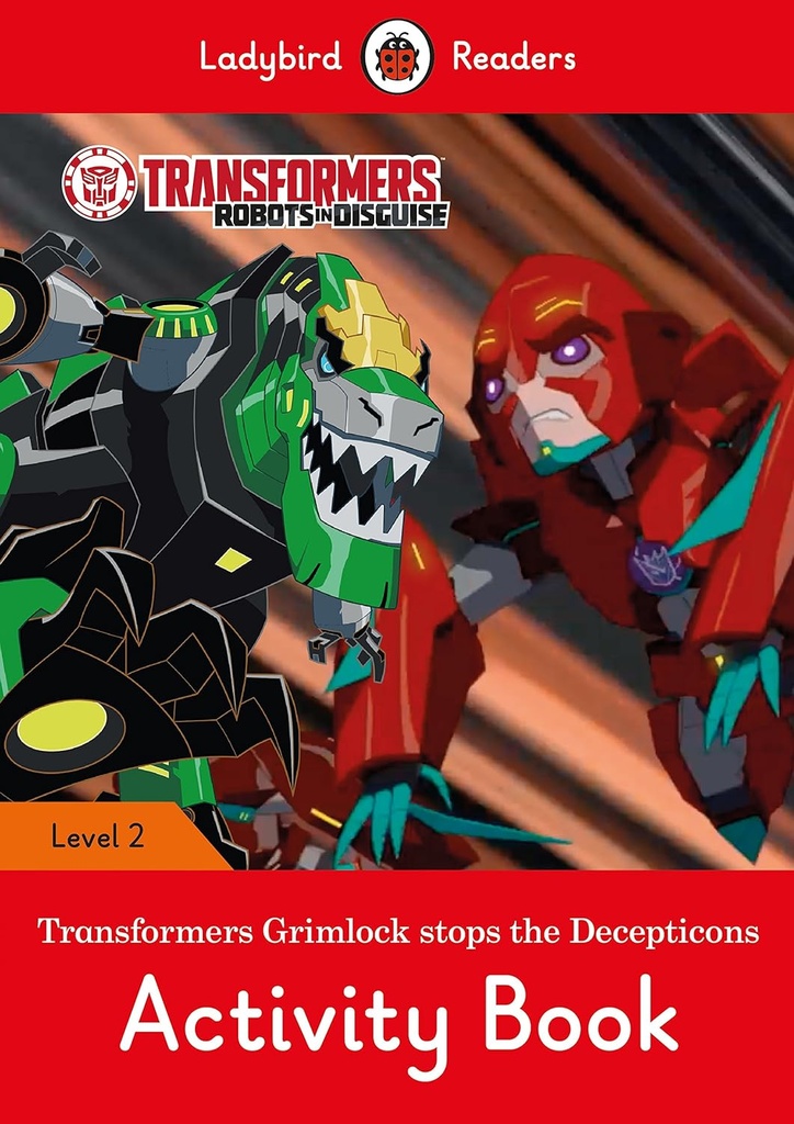 LADYBIRD READERS : TRANSFORMERS GRIMLOCK STOPS THE DECEPTIONS LEVEL 2 ABK