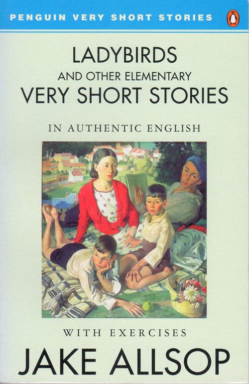 LADYBIRDS AND OTHER ELEMENTARY VERY SHORT STORIES-INT.