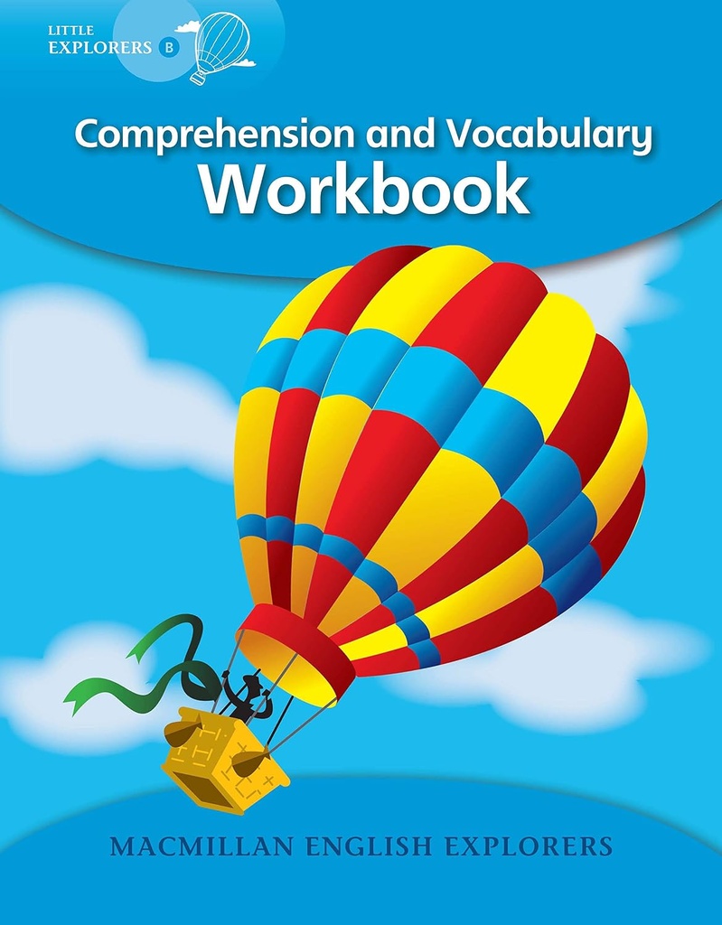 LITTLE EXPLORERS B : COMPREHENSION & VOCABULARY WBK