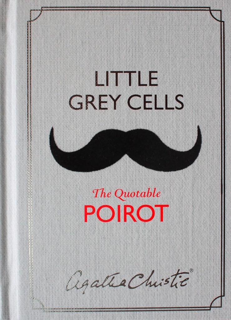 LITTLE GREY CELLS : THE QUOTABLE POIROT (HARDBACK)
