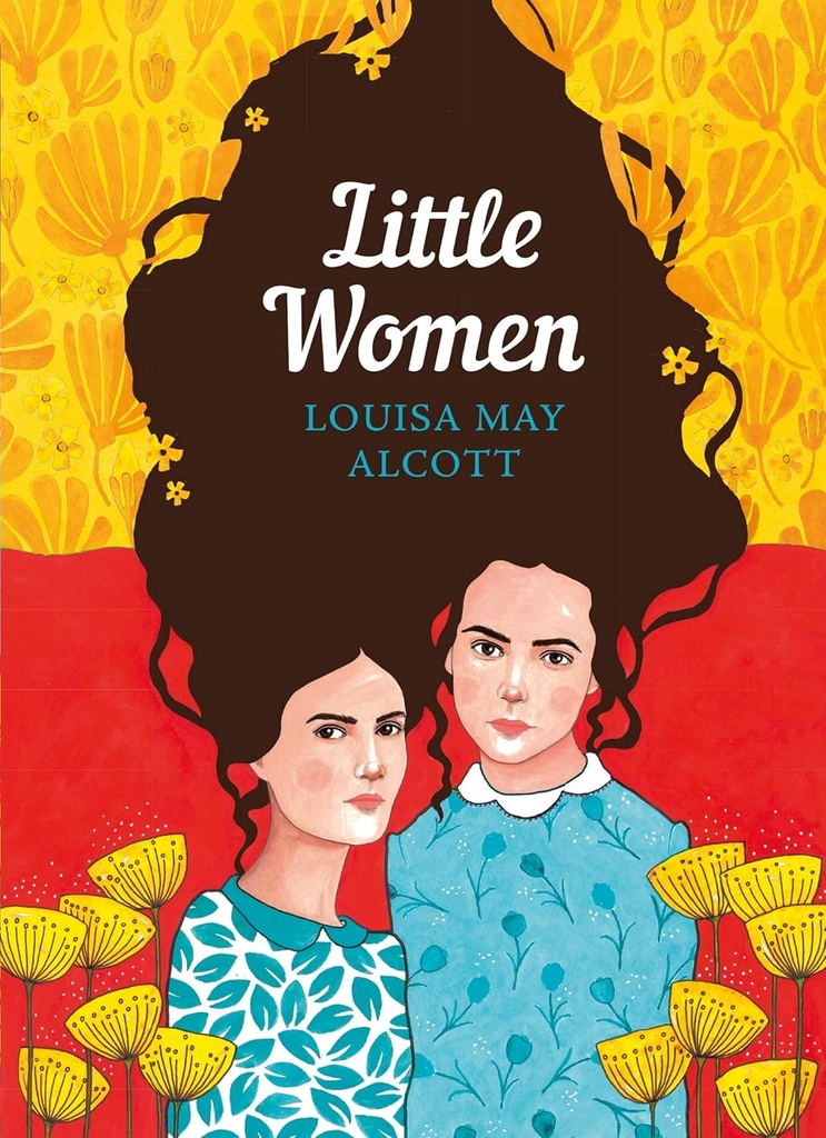 LITTLE WOMEN (CLASSICS THE SISTERHOOD SERIES)