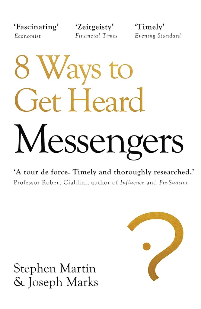 MESSENGERS : WHO WE LISTEN TO, WHO WE DON'T & WHY