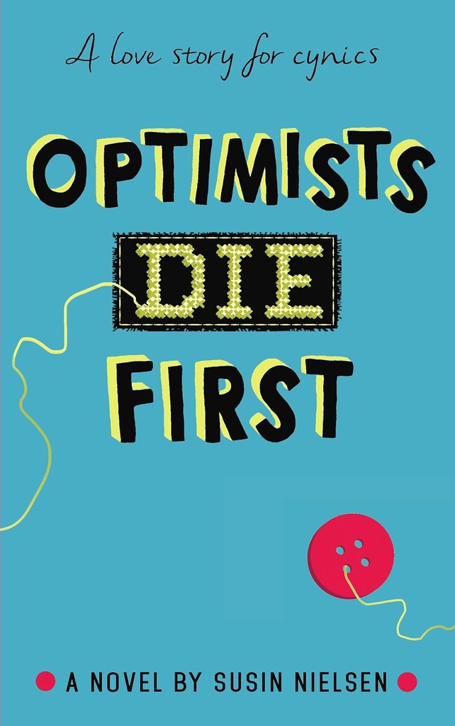 OPTIMISTS DIE FIRST