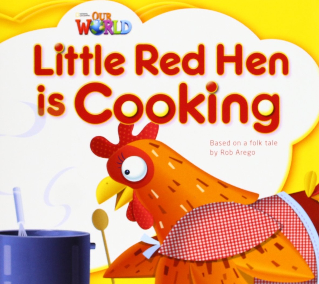 OUR WORLD 1 : LITTLE RED HEN IS COOKING (BR.ED)