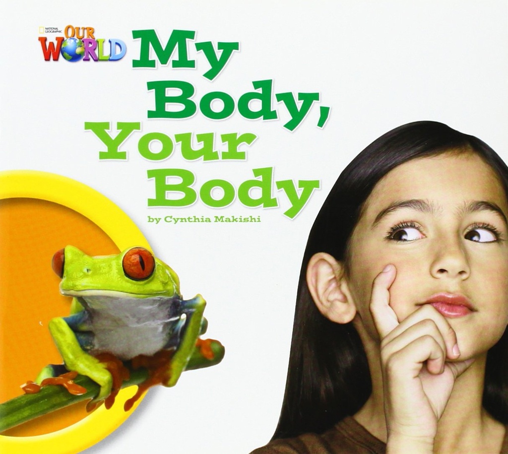 OUR WORLD 1 : MY BODY YOUR BODY READER (BR.ED)