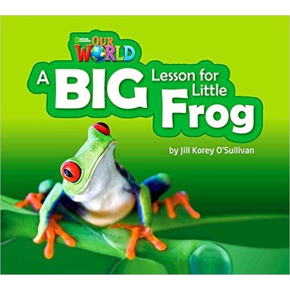 OUR WORLD 2 : A BIG LESSON FOR LITTLE FROG (BIG BOOK) (BR.ED)