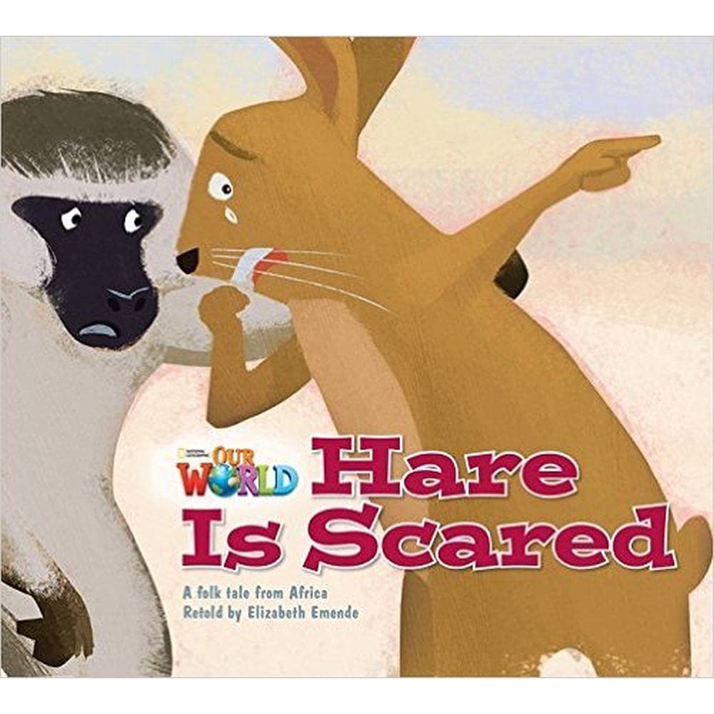 OUR WORLD 2 : HARE IS SCARED (BR.ED)