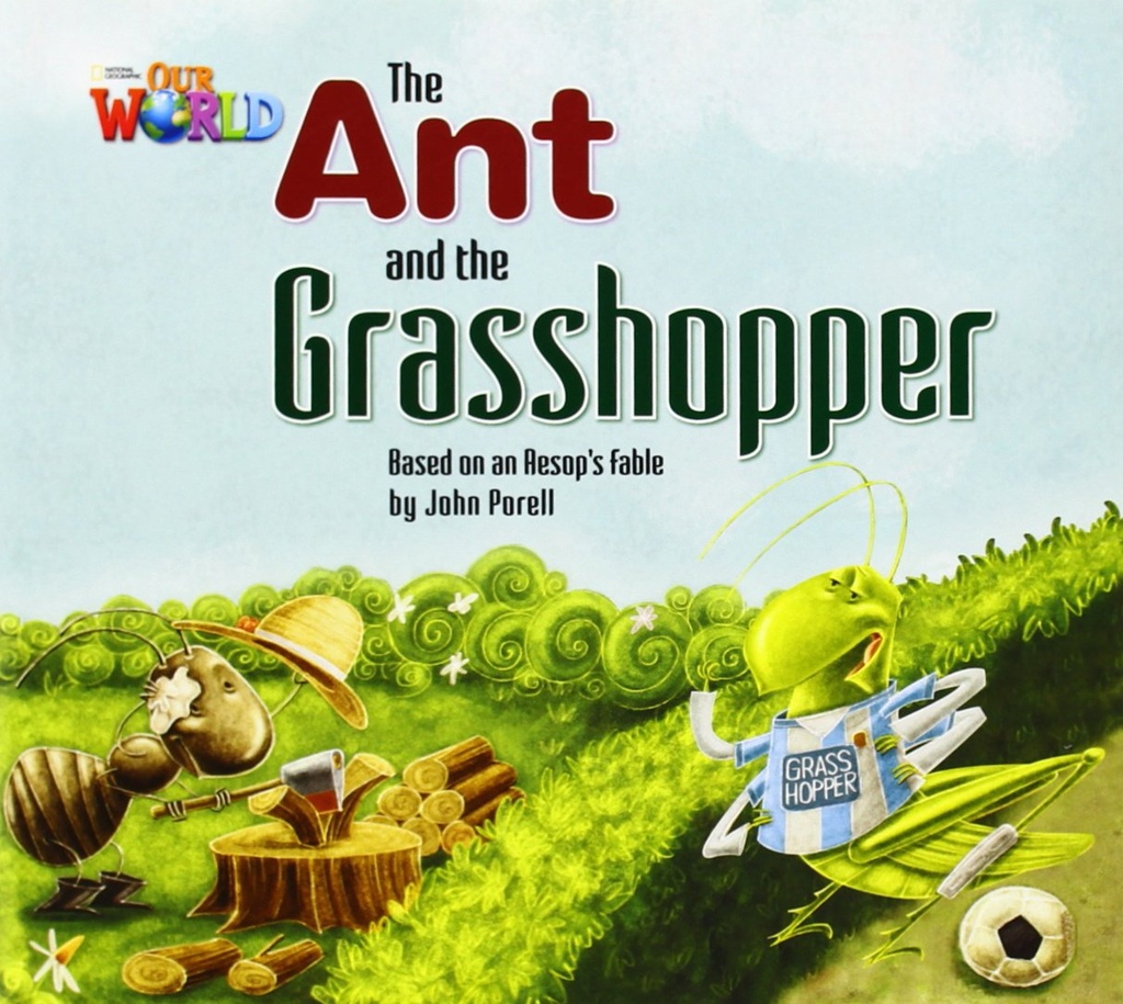 OUR WORLD 2 : THE ANT & THE GRASSHOPPER (BR.ED)