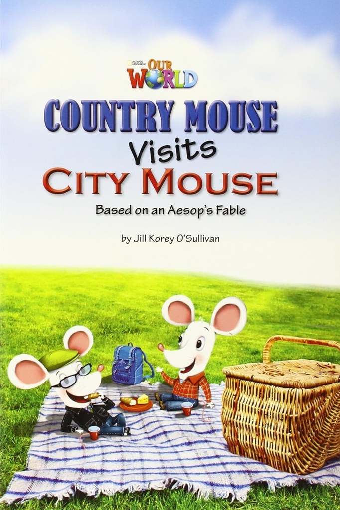 OUR WORLD 3 : COUNTRY MOUSE VISITS CITY MOUSE (BR.ED)