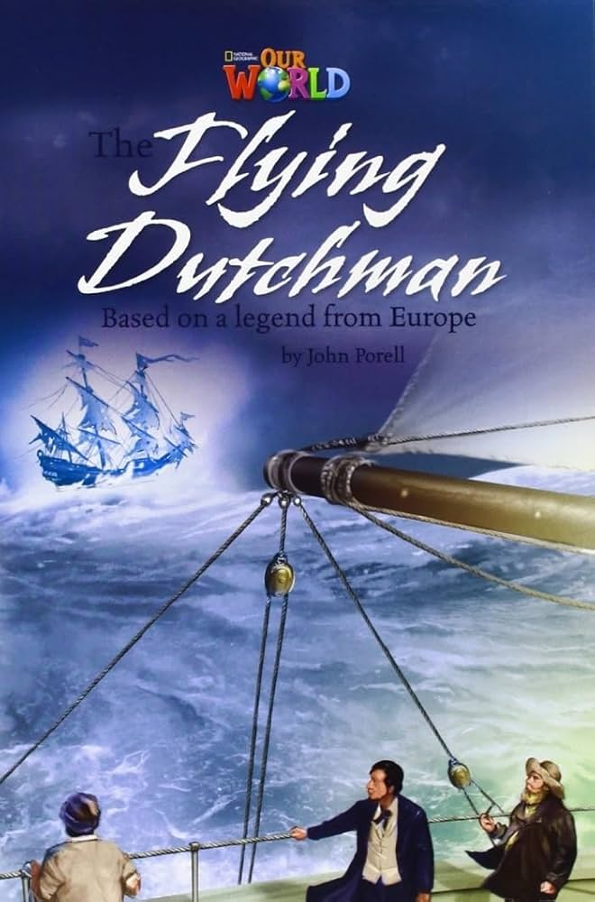 OUR WORLD 6 : THE FLYING DUTCHMAN (BR.ED)