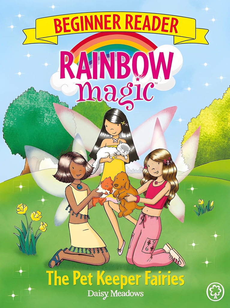 RAINBOW MAGIC BEGINNER READER : THE PET KEEPER FAIRIES (BOOK 6)