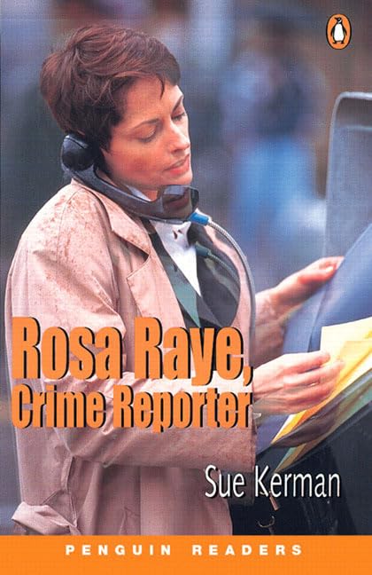 ROSA RAYE, CRIME REPORTER (LEVEL 3)