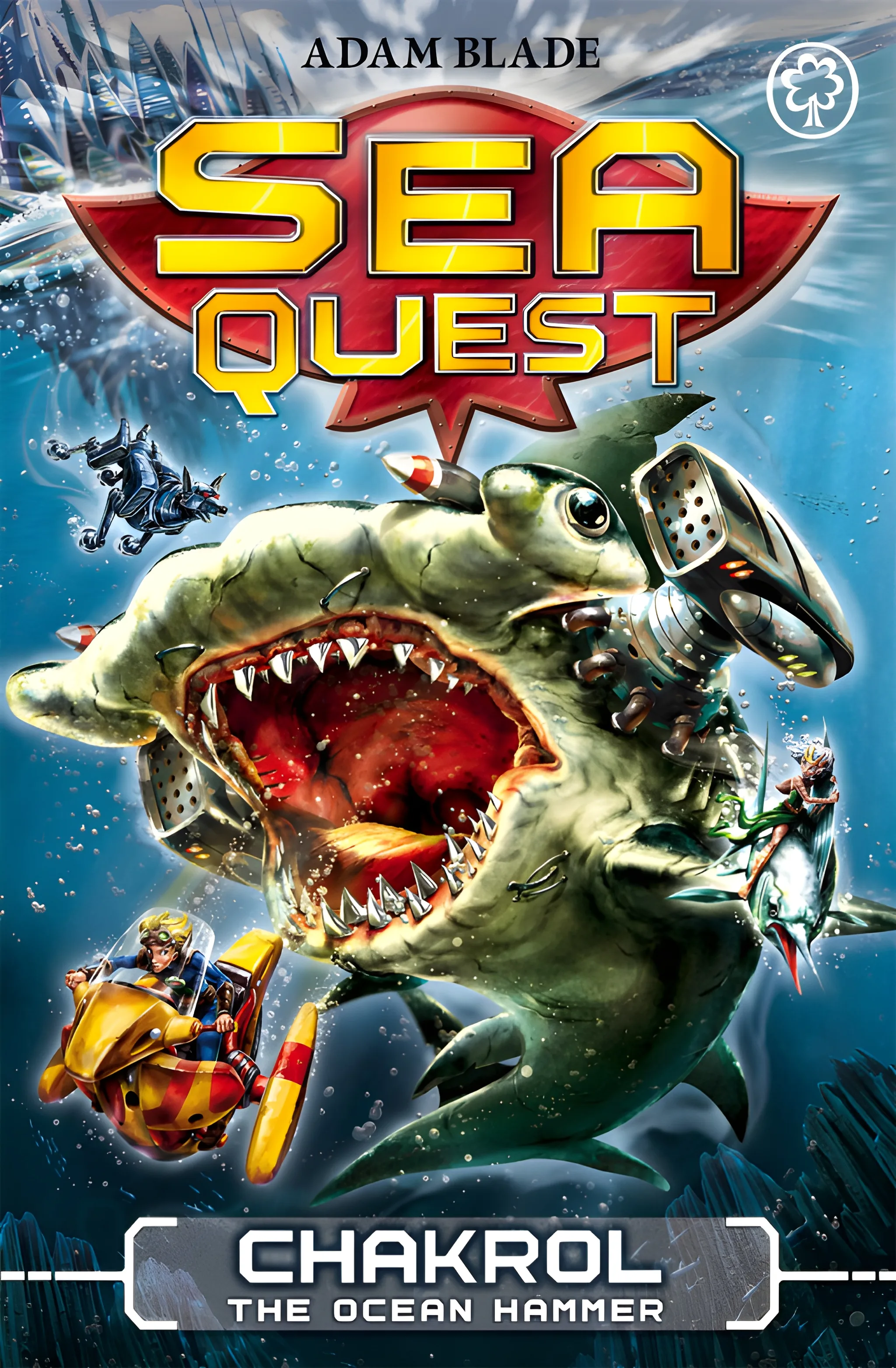 SEA QUEST : CHAKROL THE OCEAN HAMMER (BOOK 12)