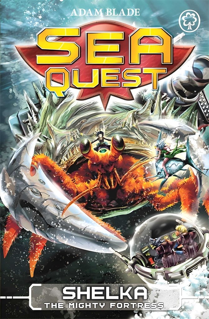 SEA QUEST : SHELKA THE MIGHTY FORTRESS (BOOK 31)