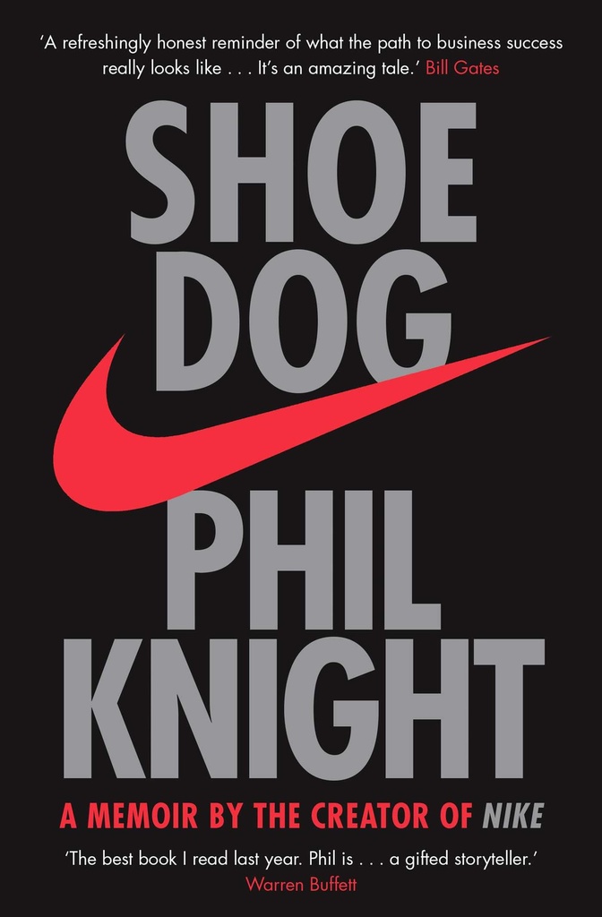 SHOE DOG : A MEMOIR BY THE CREATOR OF NIKE (N.E)