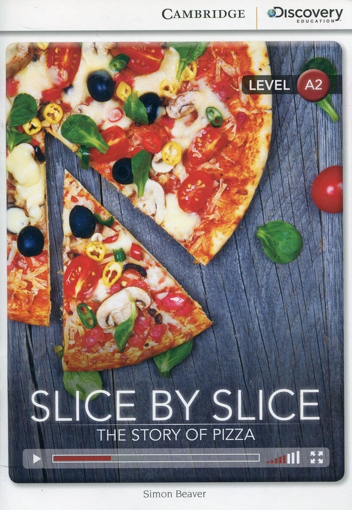 SLICE BY SLICE: THE STORY OF PIZZA (INTERMEDIATE)+ ONLINE ACCESS