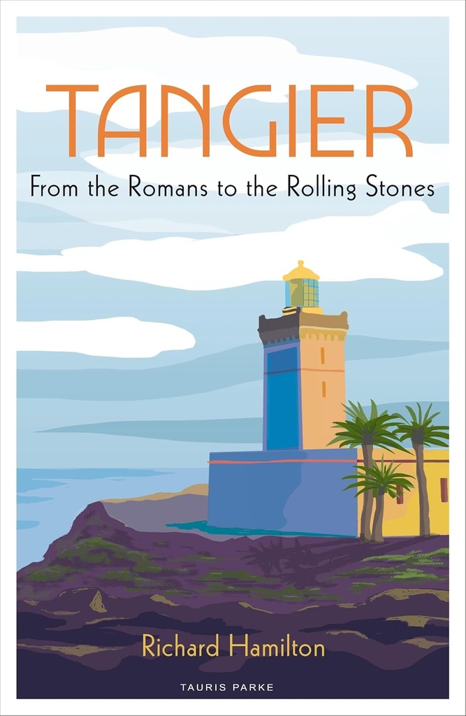 TANGIER : FROM THE ROMANS TO THE ROLLING STONES