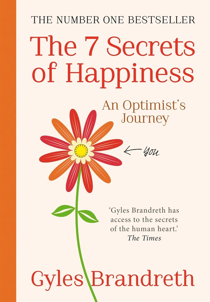 THE 7 SECRETS OF HAPPINESS: AN OPTIMIST'S JOURNEY