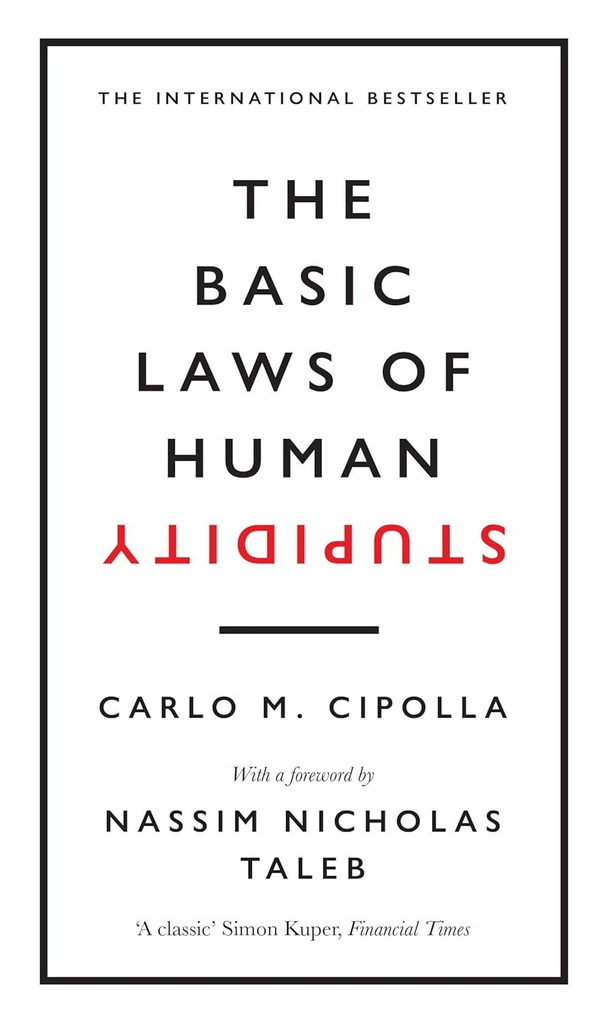 THE BASIC LAWS OF HUMAN STUPIDITY