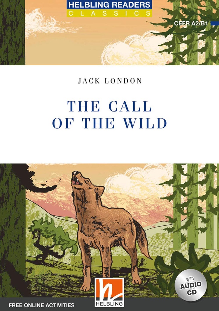 THE CALL OF THE WILD (LEVEL 4)+CD & FREE ONLINE ACTIVITIES