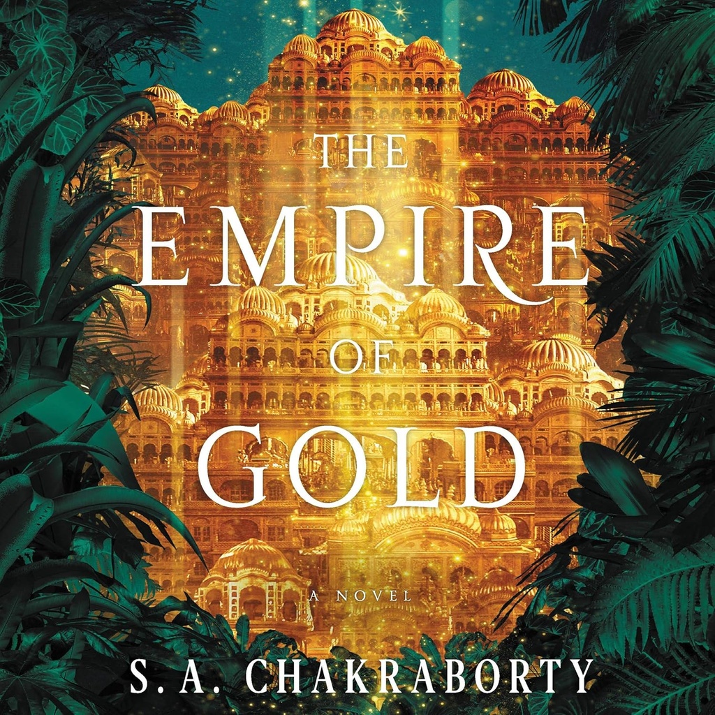 THE EMPIRE OF GOLD (THE DAEVABAD TRILOGY)