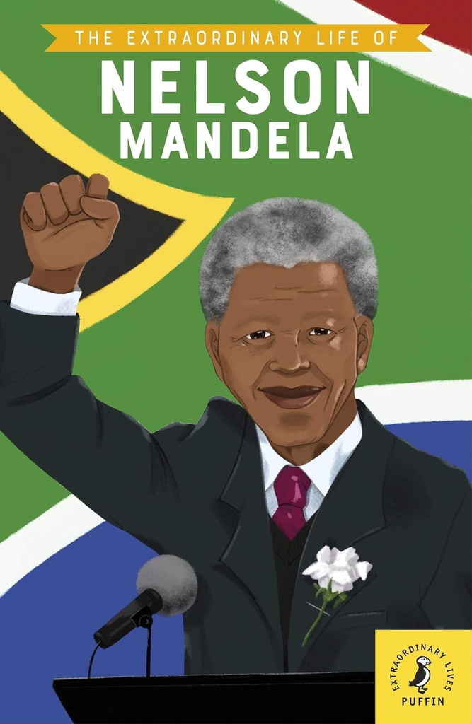 THE EXTRAORDINARY LIFE OF NELSON MANDELA