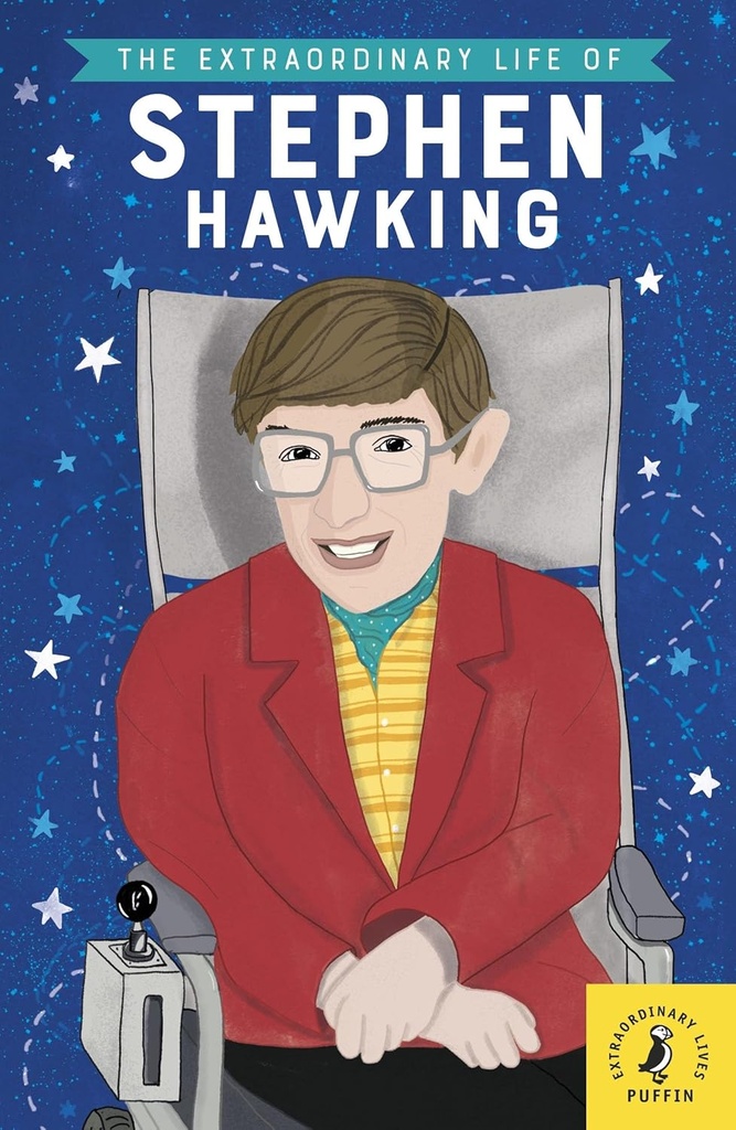THE EXTRAORDINARY LIFE OF STEPHEN HAWKING