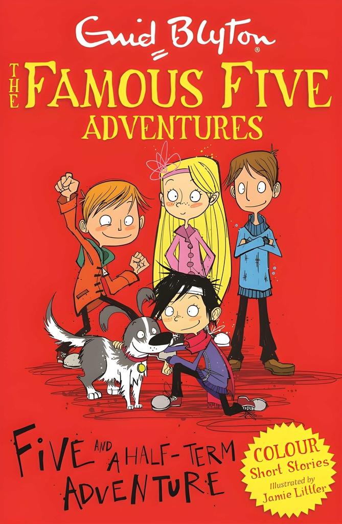 THE FAMOUS FIVE COLOUR SHORT STORIES : FIVE & A HALF-TERM ADVENTURE