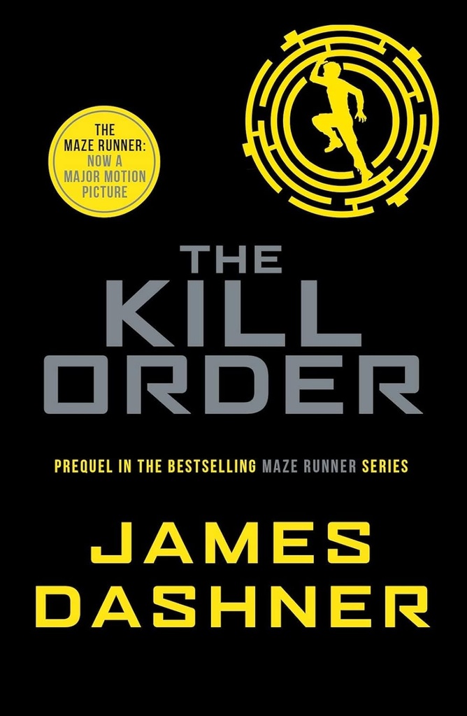 THE KILL ORDER (THE MAZE RUNNER SERIES)