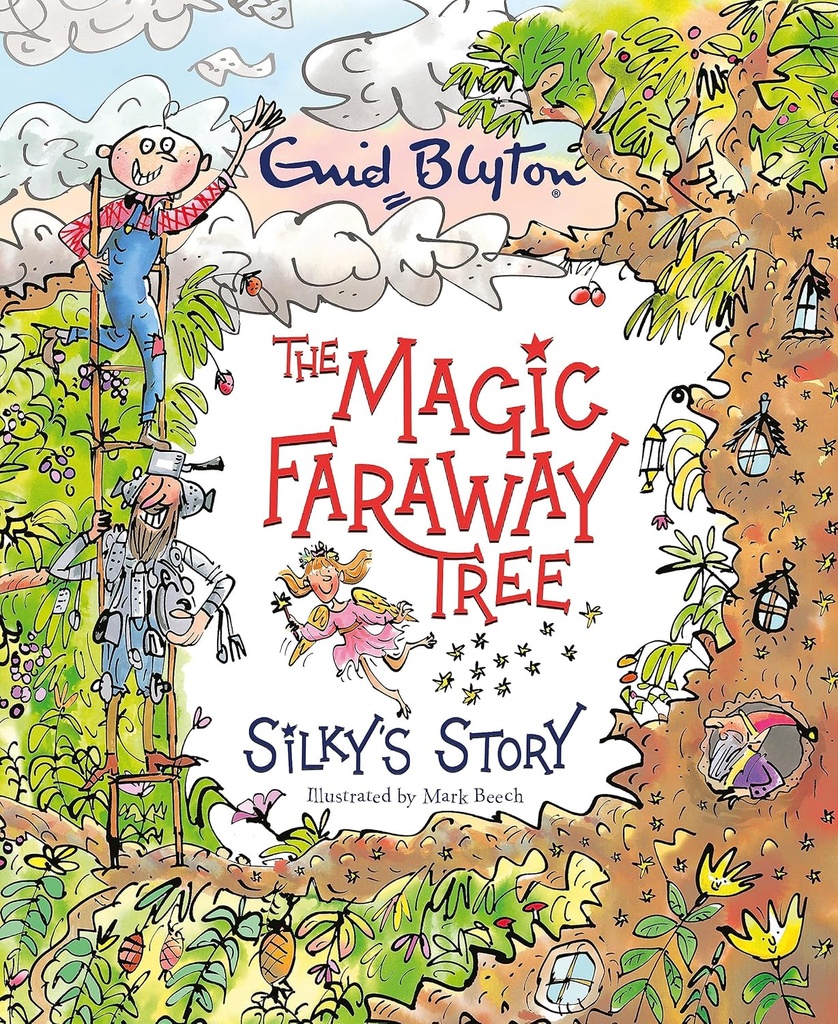 THE MAGIC FARAWAY TREE : SILKY'S STORY