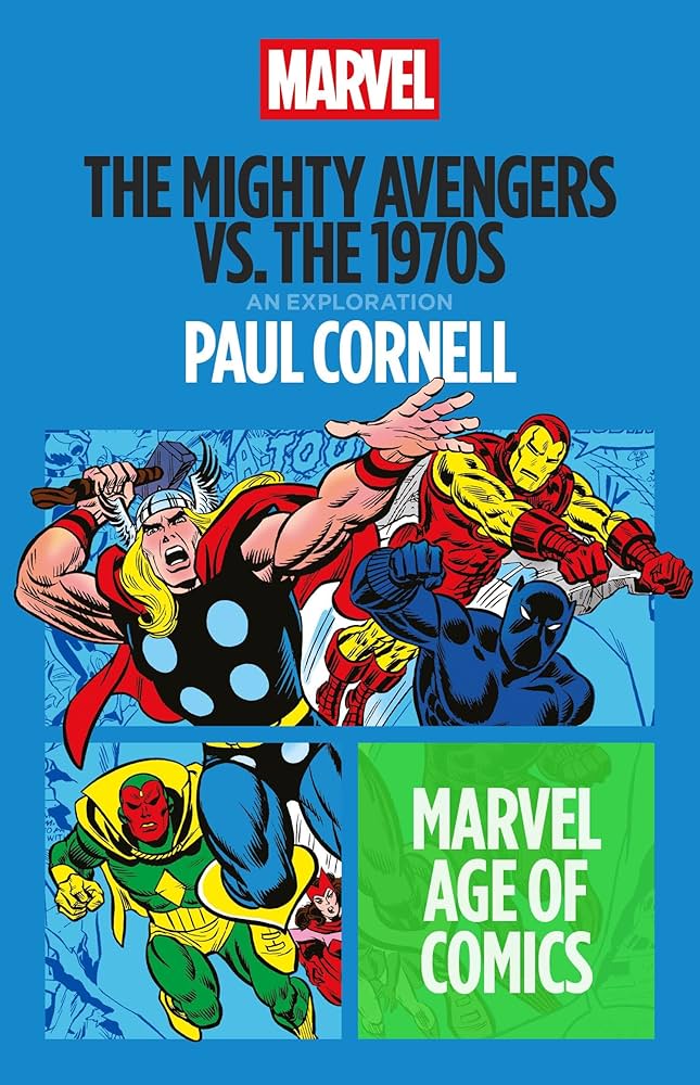THE MIGHTY AVENGERS VS. THE 1970S (MARVEL AGE OF COMICS SERIES BOOK 2)