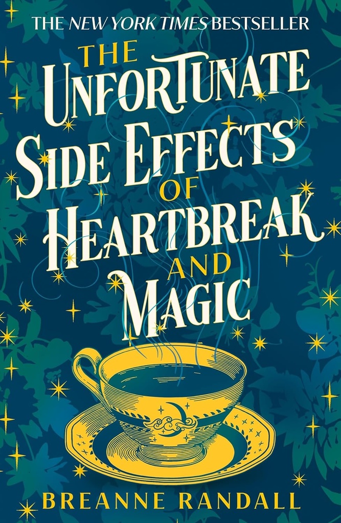 THE UNFORTUNATE SIDE EFFECTS OF HEARTBREAK & MAGIC