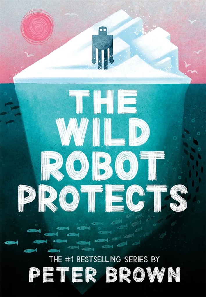 THE WILD ROBOT PROTECTS (THE WILD ROBOT SERIES BOOK 3)