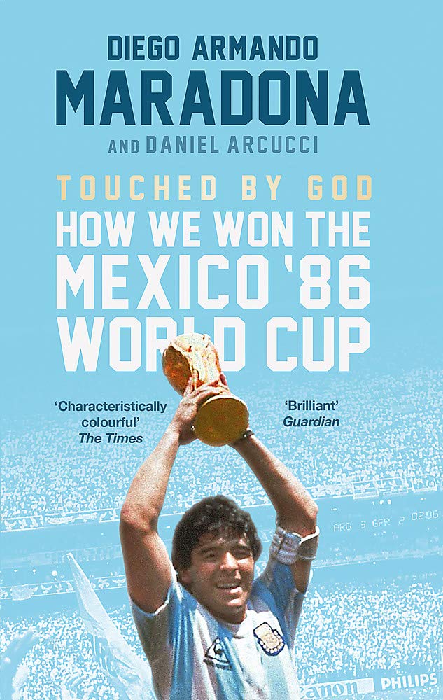 TOUCHED BY GOD : HOW WE WON THE MEXICO '86 WORLD CUP
