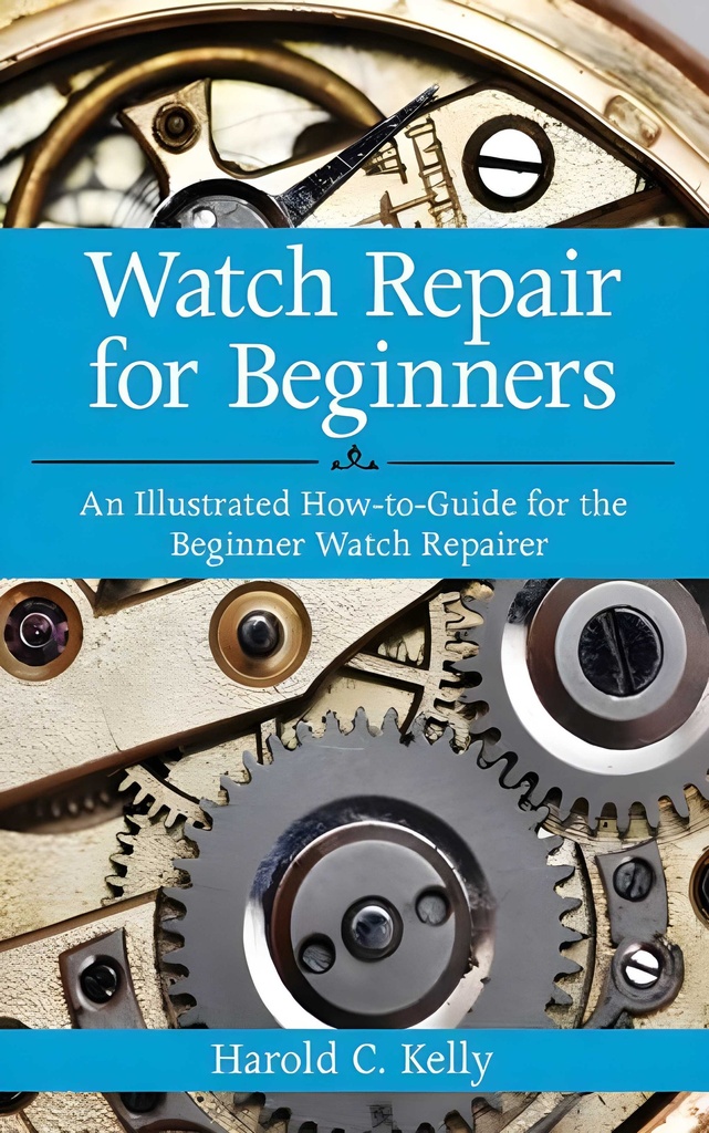 WATCH REPAIR FOR BEGINNERS