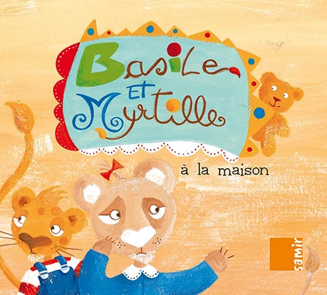 BASILE & MYRTILLE À LA MAISON