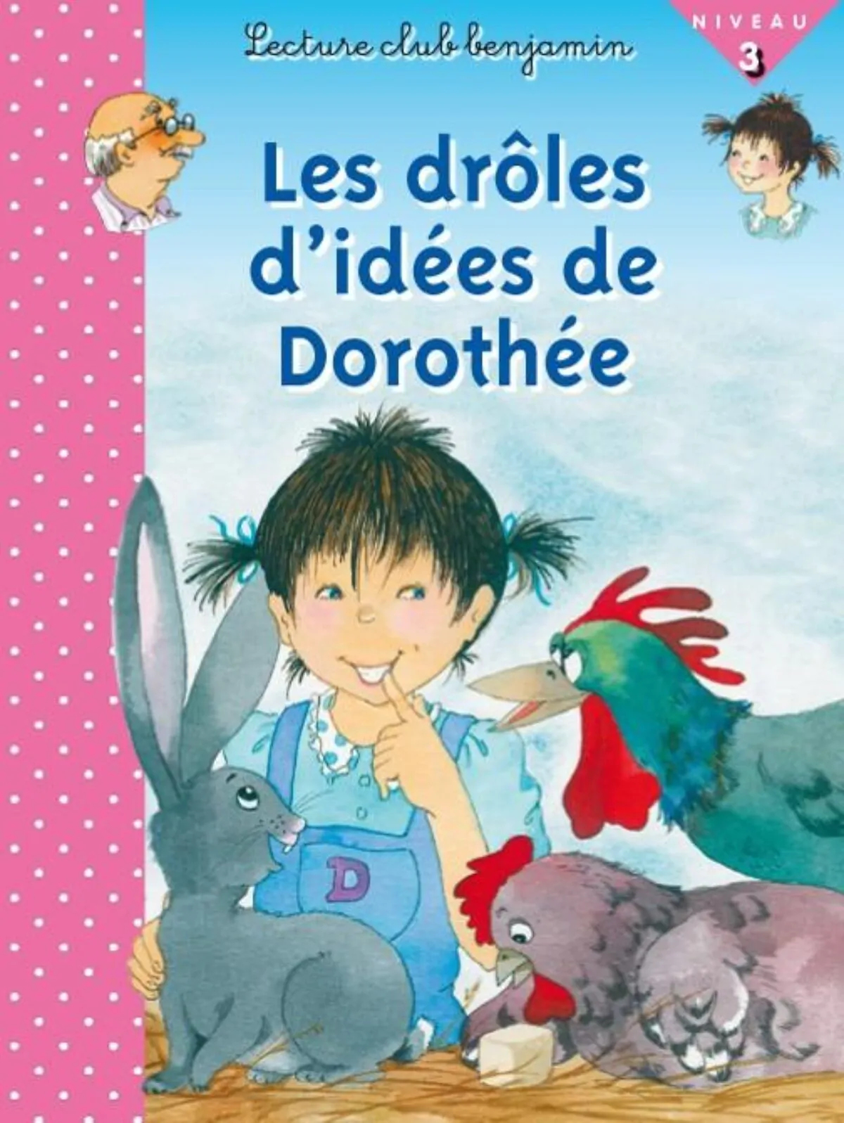 CLUB BENJAMIN : LES DRÔLES D'IDEES DE DOROTHEE (NIV 3)