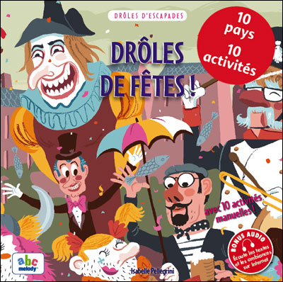 DRÔLE DE FÊTES!