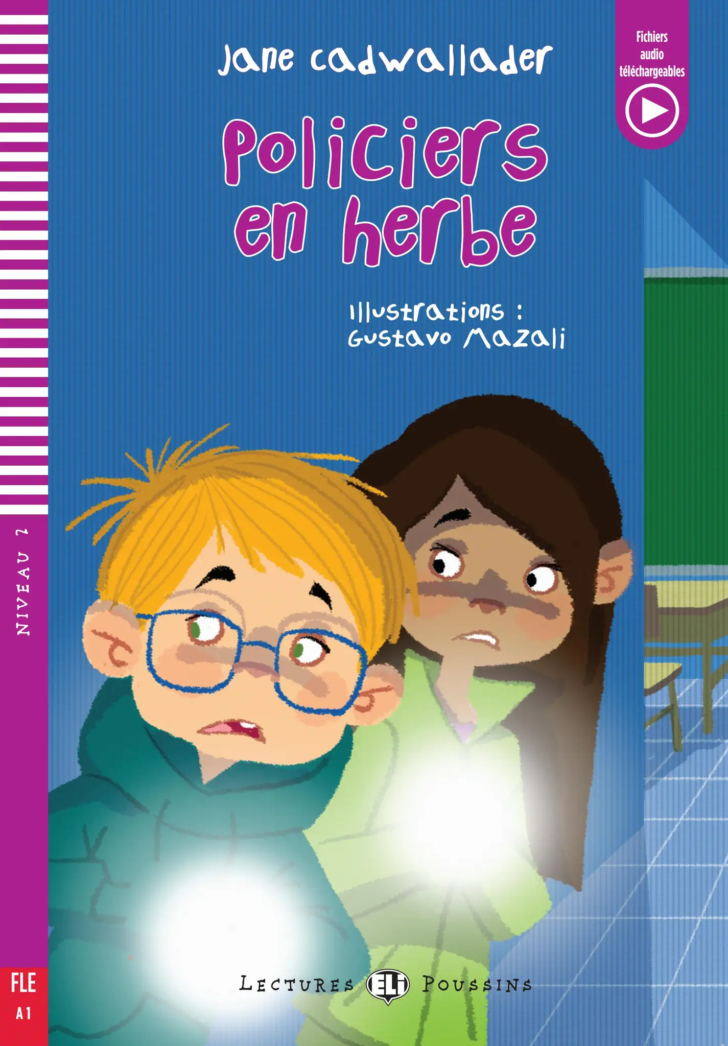 ELI POUSSINS : POLICIERS EN HERBE (NIVEAU 2)+DOWNLOADABLE AUDIO