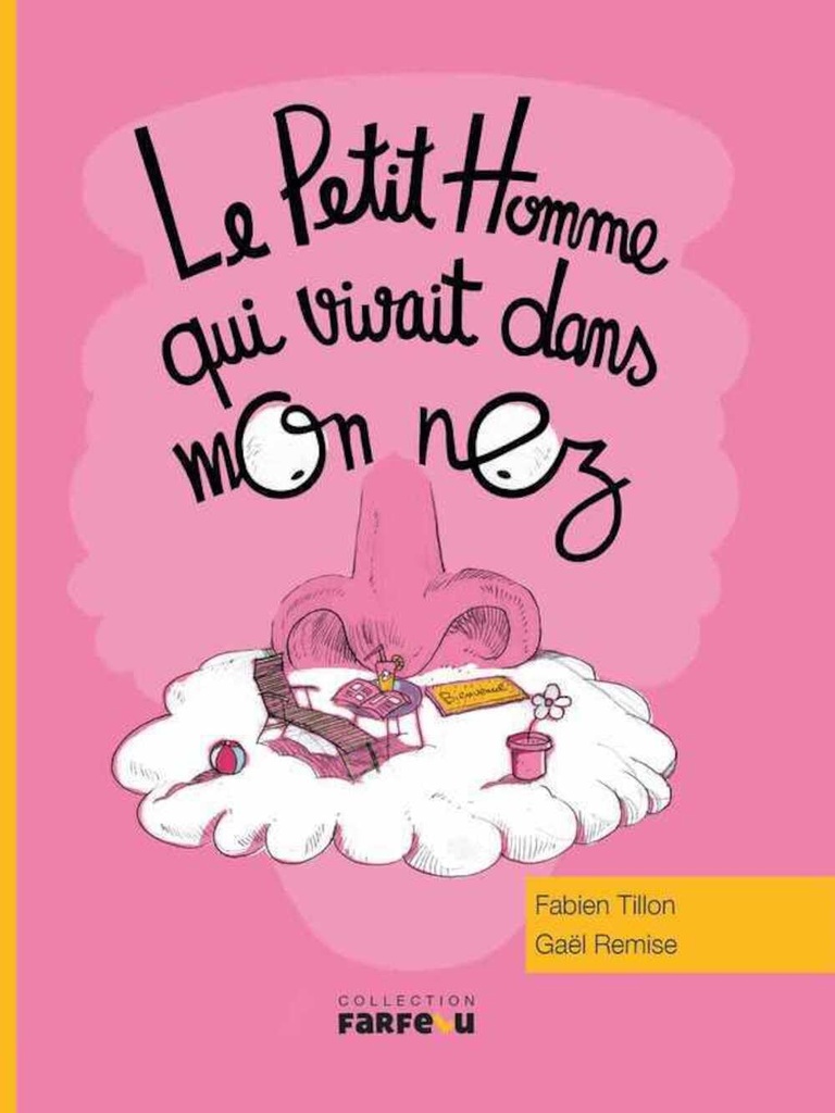 FARFELU : LE PETIT HOMME QUI VIVAIT DANS MON NEZ