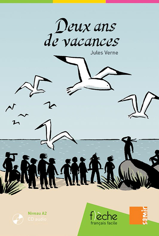FLÈCHE : DEUX ANS DE VACANCES (NIVEAU A2)+CD