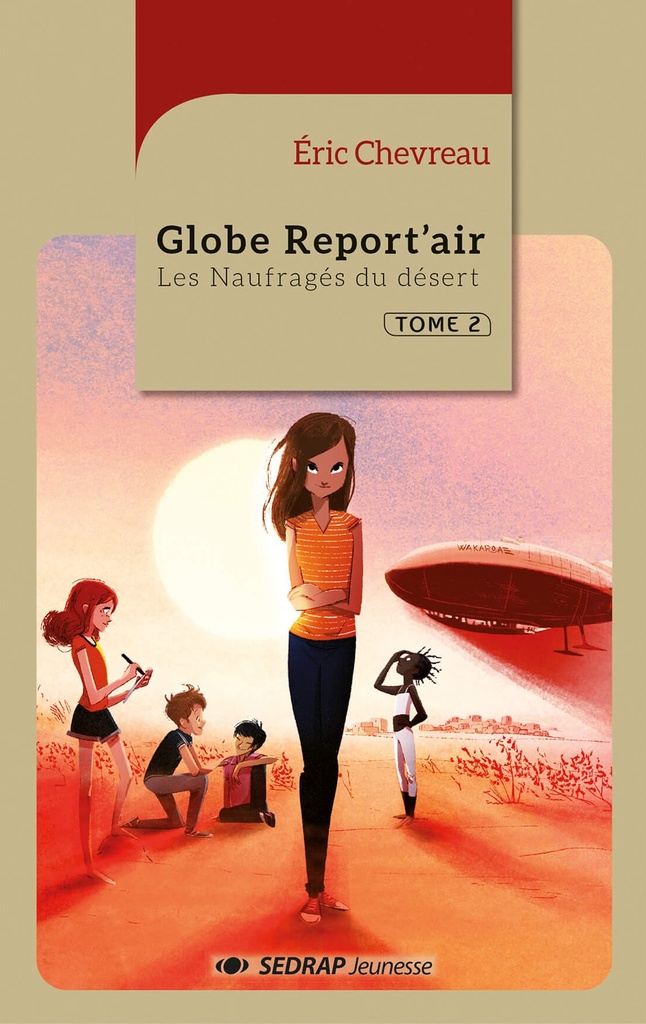 GLOBE REPORT'AIR: LES NAUFRAGES DU DESERT (TOME 2)