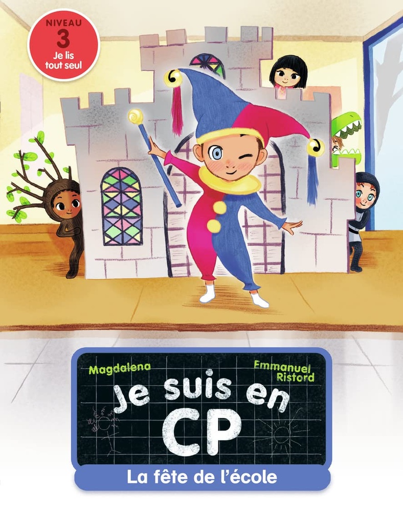 JE SUIS EN CP: LA FÊTE DE L'ECOLE
