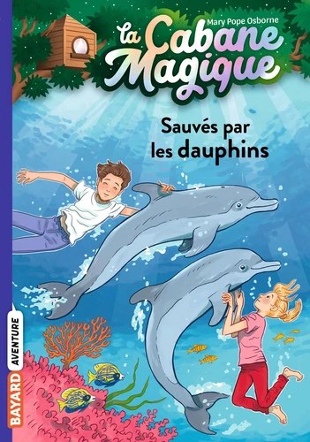 LA CABANE MAGIQUE : SAUVES PAR LES DAUPHINS