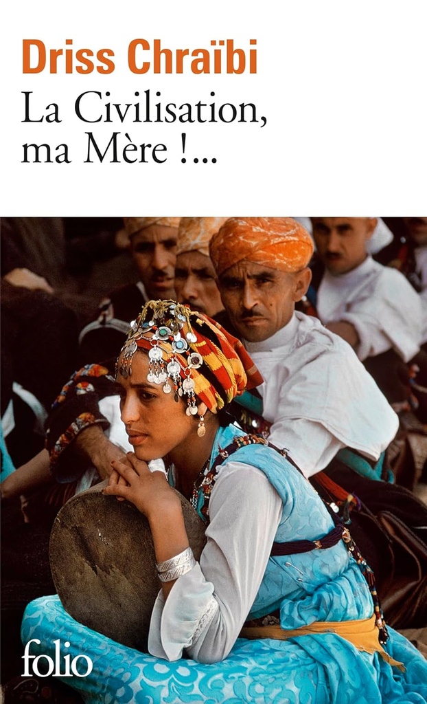 LA CIVILISATION, MA MÈRE!...