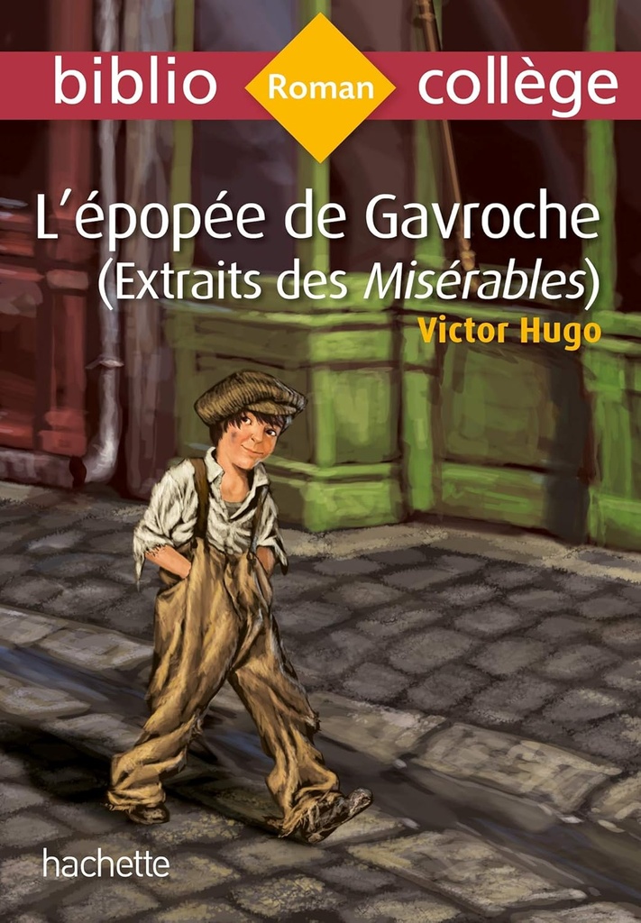 L'EPOPEE DE GAVROCHE EXTRAITS DES MISERABLES (BIBLIOCOLLÈGE)