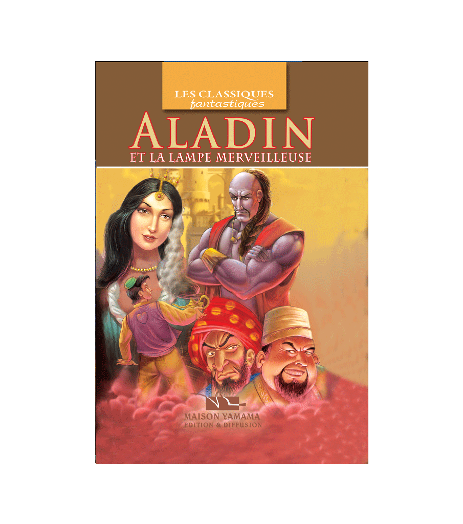 LES CLASSIQUES FANTASTIQUES : ALADIN ET LA LAMPE MERVEILLEUSE