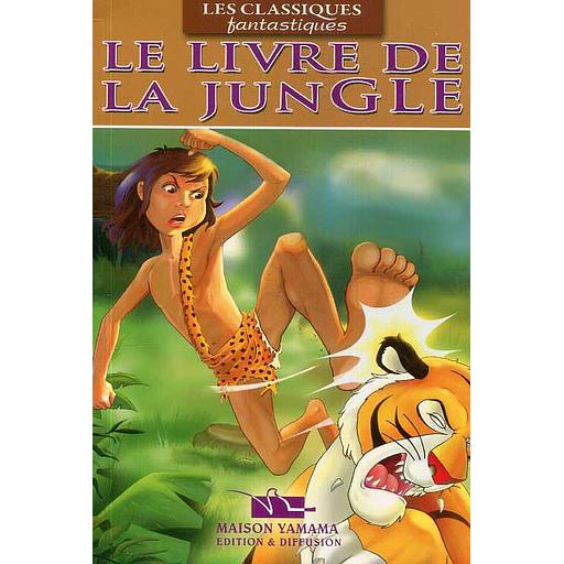 LES CLASSIQUES FANTASTIQUES : LE LIVRE DE LA JUNGLE