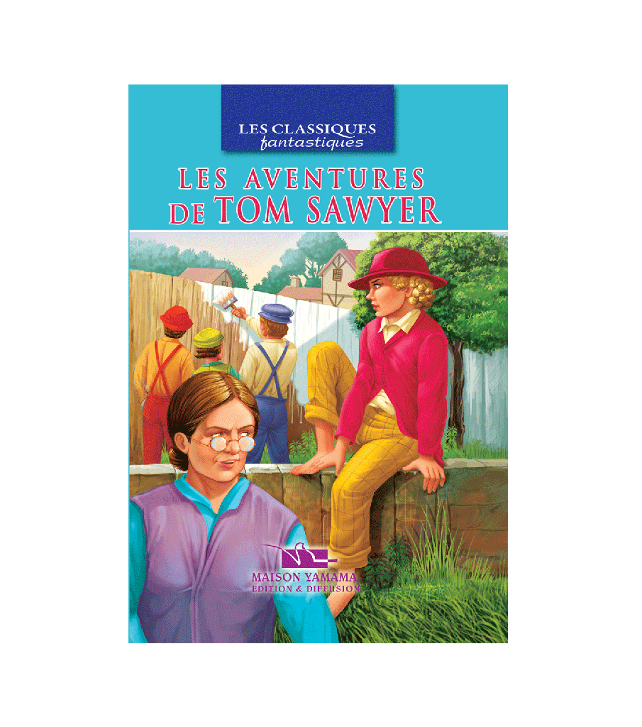 LES CLASSIQUES FANTASTIQUES : LES AVENTURES DE TOM SAWYER