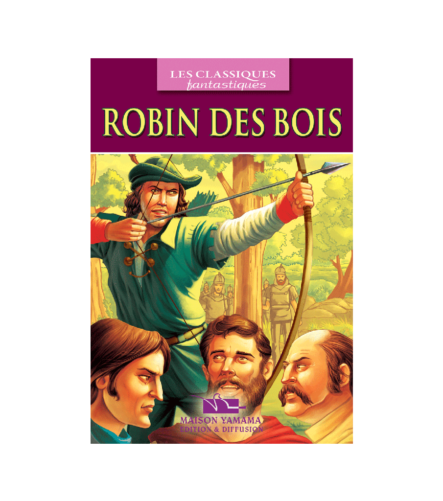 LES CLASSIQUES FANTASTIQUES : ROBIN DES BOIS